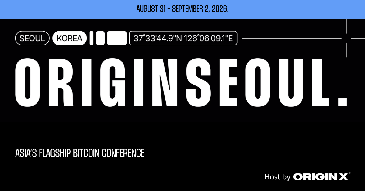 ORIGIN SEOUL 2026：亚洲旗舰比特币大会